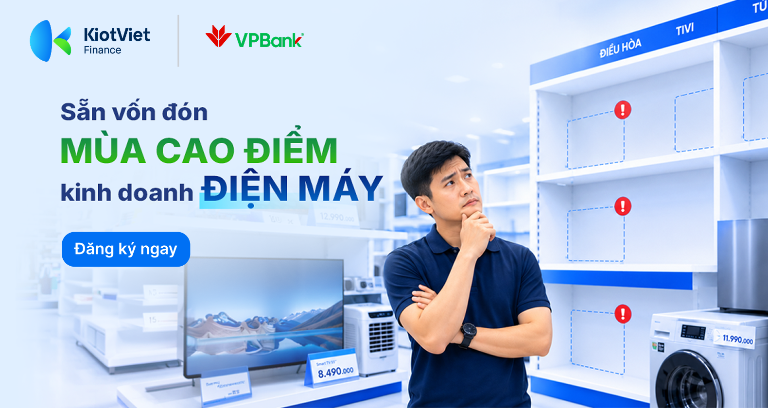 Giải tỏa nỗi lo vốn kinh doanh điện máy mùa cao điểm