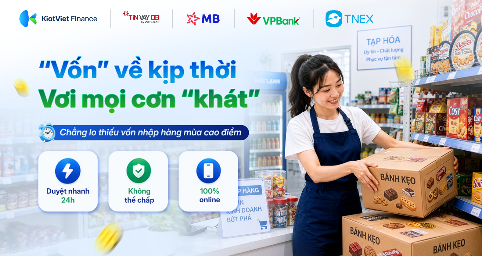 Vốn về đúng lúc, chẳng lo thiếu vốn nhập hàng mùa cao điểm