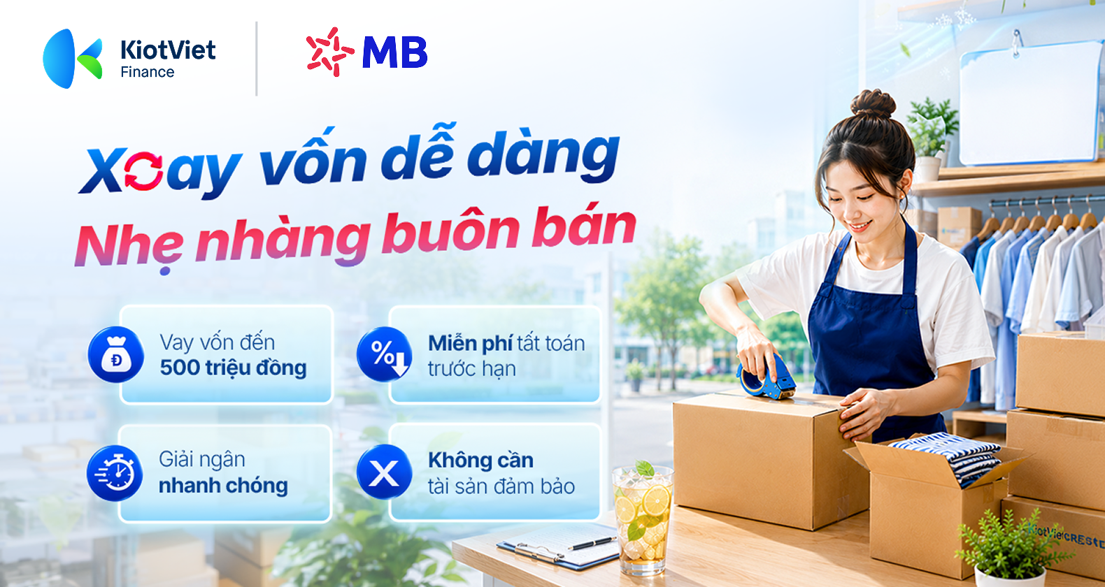 Xoay vốn nhẹ nhàng - Dễ dàng buôn bán cùng MBBank x KiotViet