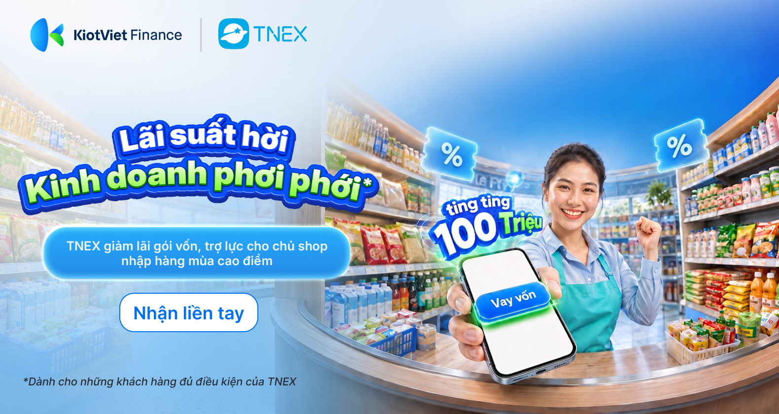Giảm lãi gói vay, tiếp vốn mùa cao điểm cùng TNEX