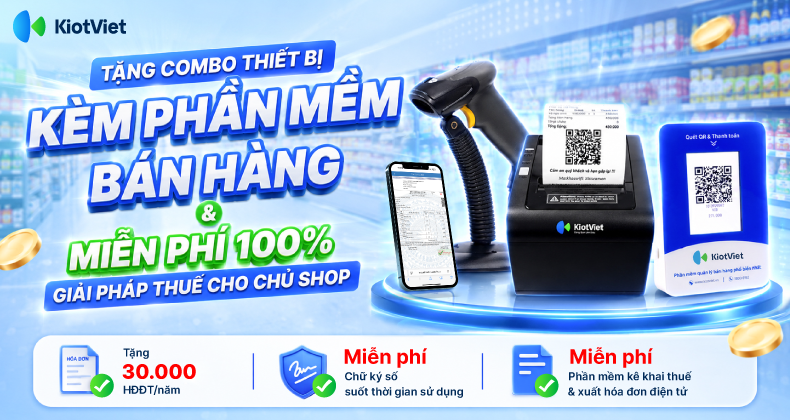 KiotViet tặng combo thiết bị kèm phần mềm bán hàng và miễn phí 100% giải pháp thuế cho chủ shop