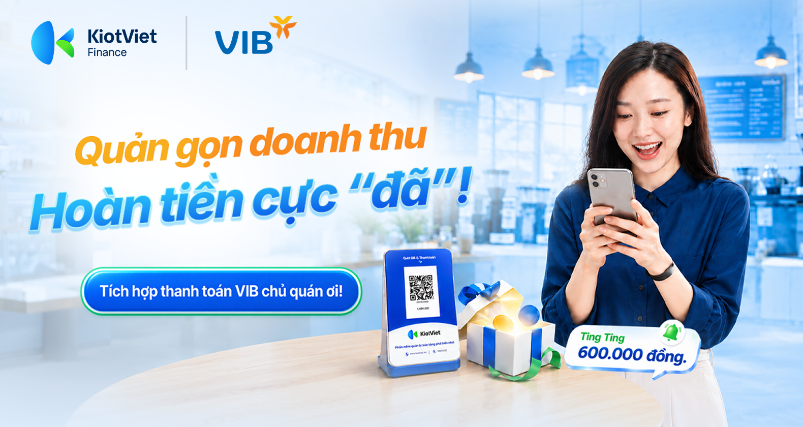 Thanh toán QR VIB: Quản gọn doanh thu, hoàn tiền cực “đã”!