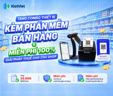 KiotViet tặng combo thiết bị kèm phần mềm bán hàng và miễn phí 100% giải pháp thuế cho chủ shop